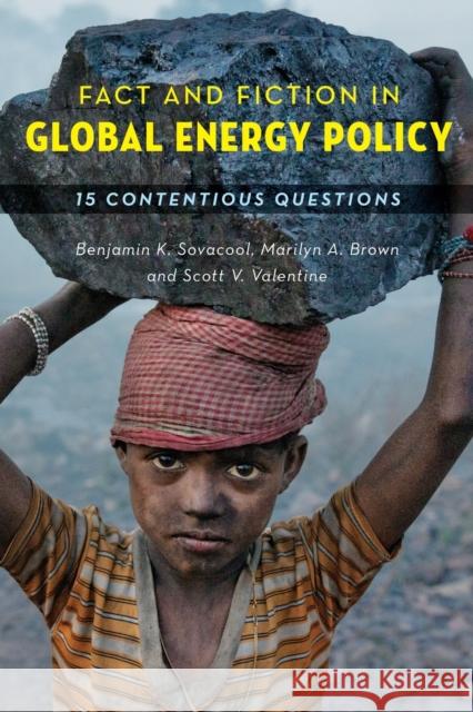 Fact and Fiction in Global Energy Policy: Fifteen Contentious Questions Sovacool, Benjamin K.; Brown, Marilyn A.; Valentine, Scott V. 9781421418971 John Wiley & Sons - książka