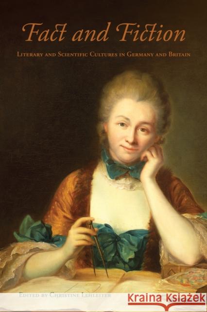 Fact and Fiction: Literary and Scientific Cultures in Germany and Britain Christine Lehleiter 9781442645981 University of Toronto Press - książka