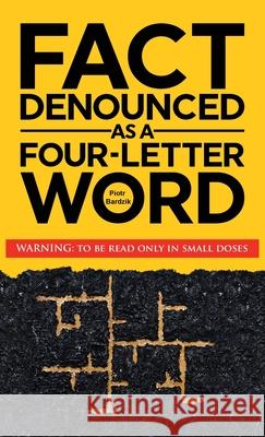 Fact Denounced as a Four-Letter Word Piotr Bardzik 9783033113107 Piotr Bardzik - książka