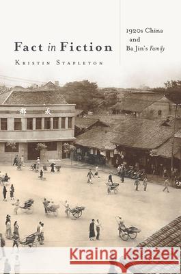 Fact in Fiction: 1920s China and Ba Jin's Family Kristin Stapleton 9780804798693 Stanford University Press - książka