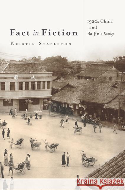 Fact in Fiction: 1920s China and Ba Jin's Family Kristin Stapleton 9781503601062 Stanford University Press - książka