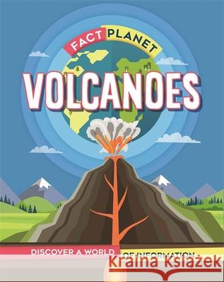 Fact Planet: Volcanoes Izzi Howell 9781445168579 Hachette Children's Group - książka