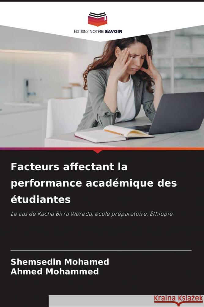 Facteurs affectant la performance académique des étudiantes Mohamed, Shemsedin, Mohammed, Ahmed 9786205121054 Editions Notre Savoir - książka