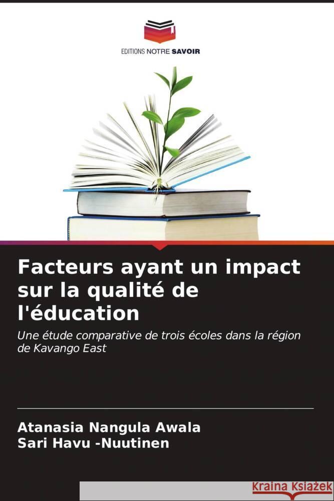 Facteurs ayant un impact sur la qualité de l'éducation Awala, Atanasia Nangula, Havu -Nuutinen, Sari 9786207091669 Editions Notre Savoir - książka