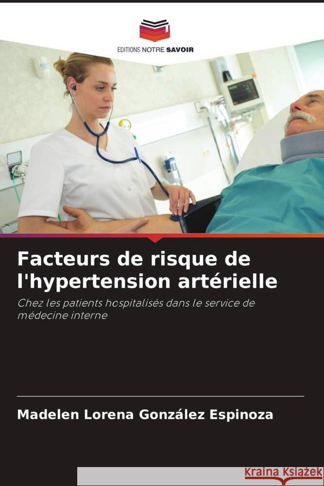 Facteurs de risque de l'hypertension art?rielle Madelen Lorena Gonz?le 9786206980872 Editions Notre Savoir - książka