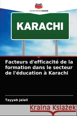 Facteurs d'efficacité de la formation dans le secteur de l'éducation à Karachi Tayyab Jalali 9786204027128 Editions Notre Savoir - książka