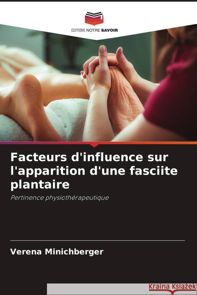 Facteurs d'influence sur l'apparition d'une fasciite plantaire Verena Minichberger 9786207491872 Editions Notre Savoir - książka