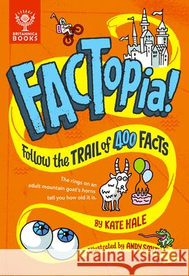 Factopia!: Follow the Trail of 400 Facts... Kate Hale Andy Smith 9781912920716 Britannica Books - książka