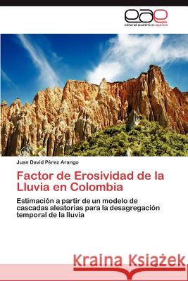 Factor de Erosividad de la Lluvia en Colombia Pérez Arango Juan David 9783847366218 Editorial Acad Mica Espa Ola - książka