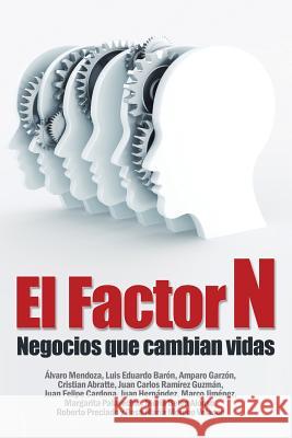 Factor N: Negocios que cambian vidas Mendoza, Alvaro 9781500833909 Createspace - książka