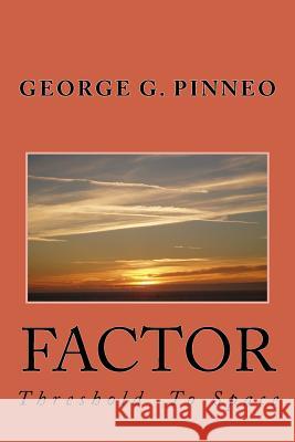 Factor Threshold to Space George G. Pinneo 9781726343244 Createspace Independent Publishing Platform - książka