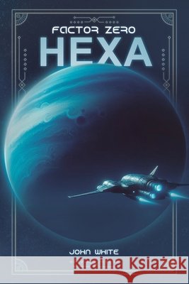 Factor Zero: Hexa White, John 9798332435355 Independently Published - książka