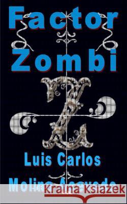 Factor Zombi Luis Carlos Molin 9781530669387 Createspace Independent Publishing Platform - książka