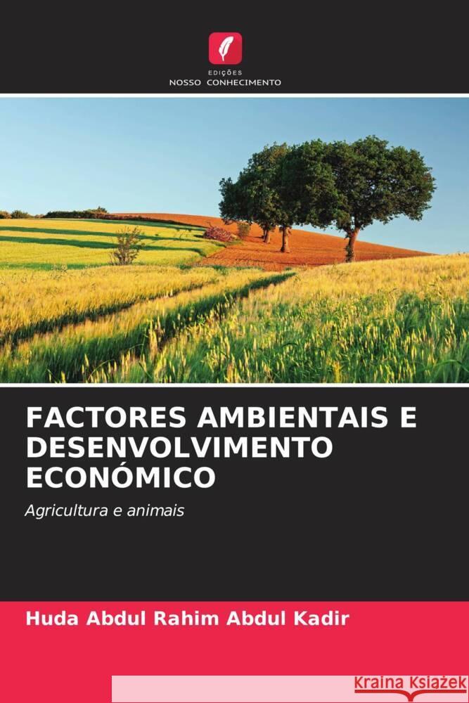 Factores Ambientais E Desenvolvimento Econ?mico Huda Abdul Rahim Abdu 9786207279760 Edicoes Nosso Conhecimento - książka