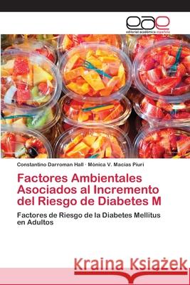 Factores Ambientales Asociados al Incremento del Riesgo de Diabetes M Darroman Hall, Constantino 9786202171953 Novas Edicioes Academicas - książka