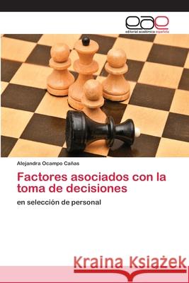 Factores asociados con la toma de decisiones Ocampo Cañas, Alejandra 9786202115520 Editorial Académica Española - książka