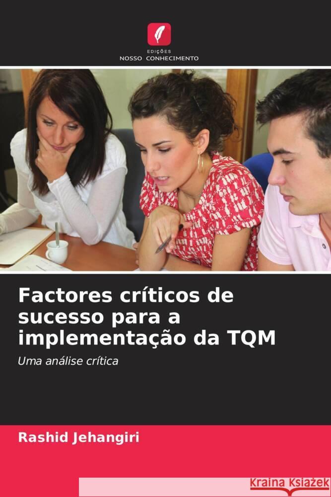 Factores críticos de sucesso para a implementação da TQM Jehangiri, Rashid 9786203567748 Edições Nosso Conhecimento - książka