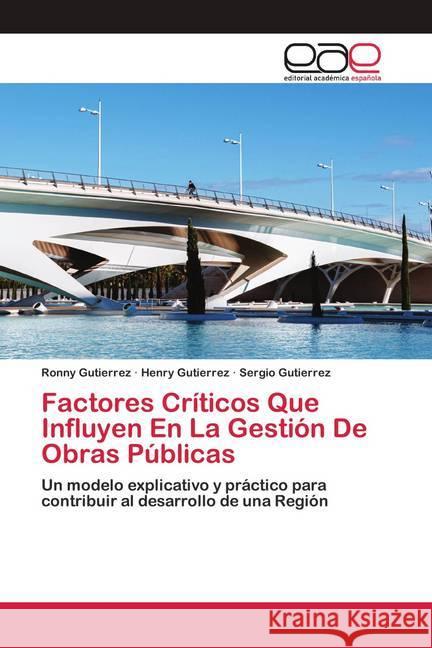 Factores Críticos Que Influyen En La Gestión De Obras Públicas Gutierrez, Ronny, Gutierrez, Henry, Gutierrez, Sergio 9786200428547 Editorial Académica Española - książka