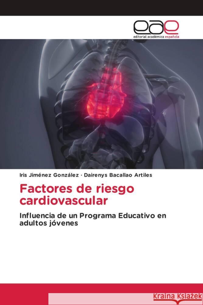 Factores de riesgo cardiovascular Jiménez González, Iris, Bacallao Artiles, Dairenys 9786202148832 Editorial Académica Española - książka