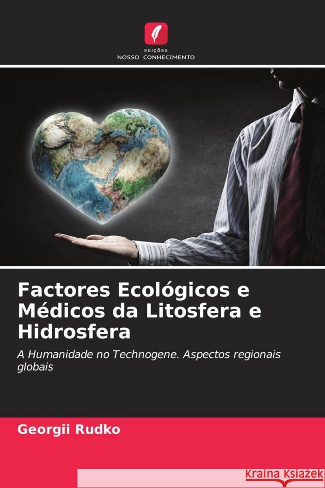 Factores Ecológicos e Médicos da Litosfera e Hidrosfera Rudko, Georgii 9786204459486 Edições Nosso Conhecimento - książka