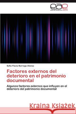 Factores Externos del Deterioro En El Patrimonio Documental Sofia Flavia Borreg 9783848466221 Editorial Acad Mica Espa Ola - książka