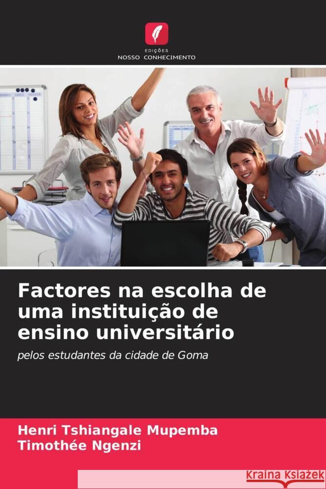 Factores na escolha de uma institui??o de ensino universit?rio Henri Tshiangal Timoth?e Ngenzi 9786205842676 Edicoes Nosso Conhecimento - książka