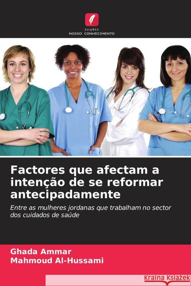 Factores que afectam a intencao de se reformar antecipadamente Ghada Ammar Mahmoud Al-Hussami  9786206066026 Edicoes Nosso Conhecimento - książka