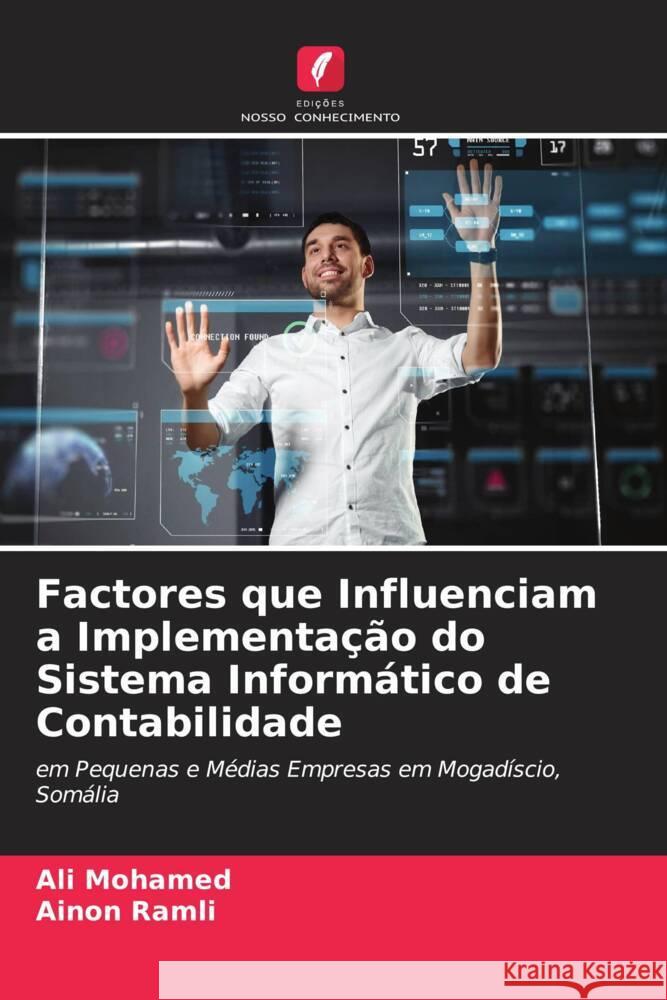 Factores que Influenciam a Implementação do Sistema Informático de Contabilidade Mohamed, Ali, Ramli, Ainon 9786204844107 Edições Nosso Conhecimento - książka