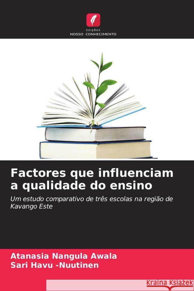 Factores que influenciam a qualidade do ensino Awala, Atanasia Nangula, Havu -Nuutinen, Sari 9786207091683 Edições Nosso Conhecimento - książka