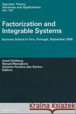 Factorization and Integrable Systems: Summer School in Faro, Portugal, September 2000 Gohberg, Israel 9783034894005 Birkhauser - książka