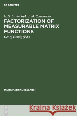 Factorization of Measurable Matrix Functions G. S. I. M. Litvinchu 9783112471715 de Gruyter - książka