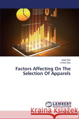 Factors Affecting On The Selection Of Apparels Zala Anjali 9783659598937 LAP Lambert Academic Publishing - książka