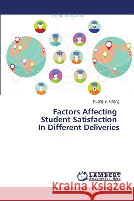 Factors Affecting Student Satisfaction In Different Deliveries Chang Kuang-Yu 9783659786228 LAP Lambert Academic Publishing - książka