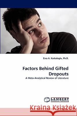 Factors Behind Gifted Dropouts  9783843350846 LAP Lambert Academic Publishing AG & Co KG - książka