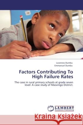 Factors Contributing To High Failure Rates Dumbu, Loveness, Dumbu, Emmanuel 9783845441597 LAP Lambert Academic Publishing - książka