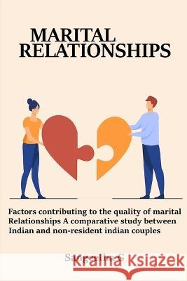 Factors Contributing to the Quality of Marital Relationships A Comparative Study Between Indian and Non-Resident Indian Couples Sangeetha G   9784669261033 Swastikam - książka
