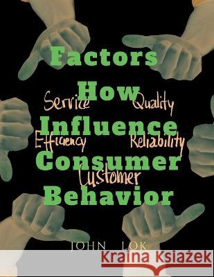 Factors How Influence Consumer Behavior John Lok 9798888335192 Notion Press - książka