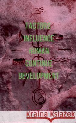 Factors Influence Human Continue Development John Lok   9798887721026 Notion Press - książka