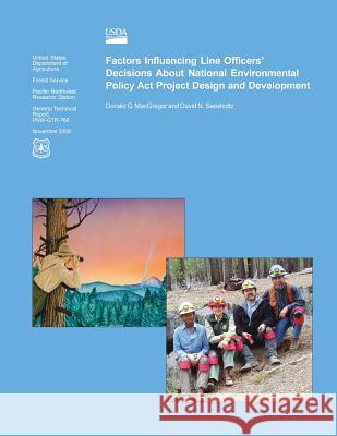 Factors Influencing Line Officers? Decisions About National Environmental Policy Act Project Design and Development U. S. Department of Agriculture 9781508770831 Createspace - książka