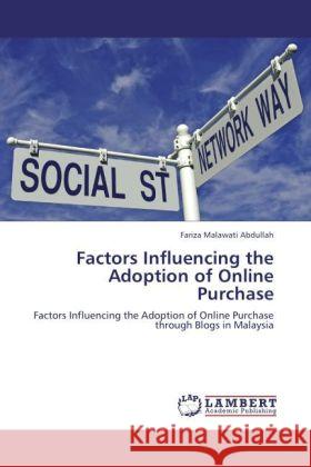 Factors Influencing the Adoption of Online Purchase Abdullah, Fariza Malawati 9783847343035 LAP Lambert Academic Publishing - książka
