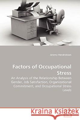 Factors of Occupational Stress Jeremy Hendrickson 9783836491075 VDM Verlag - książka
