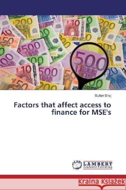 Factors that affect access to finance for MSE's Siraj, Sultan 9783659619205 LAP Lambert Academic Publishing - książka