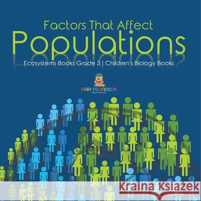 Factors That Affect Populations Ecosystems Books Grade 3 Children's Biology Books Baby Professor 9781541978959 Baby Professor - książka