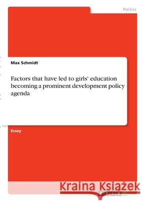 Factors that have led to girls' education becoming a prominent development policy agenda Max Schmidt 9783346332455 Grin Verlag - książka