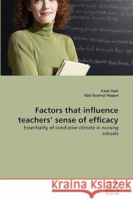 Factors that influence teachers' sense of efficacy Vani, Kalai 9783639327311 VDM Verlag - książka