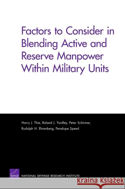 Factors to Consider in Blending Active and Reserve Manpower Within Military Units Harry J. Thie 9780833040039 RAND Corporation - książka