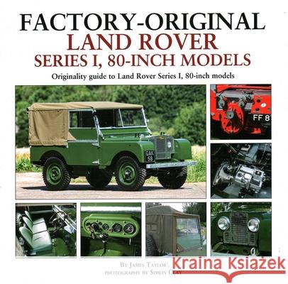 Factory-Original Land Rover Series 1 80-inch models: Originality Guide to Land Rover Series 1, 80 Inch Models James Taylor 9781906133900 Herridge & Sons Ltd - książka