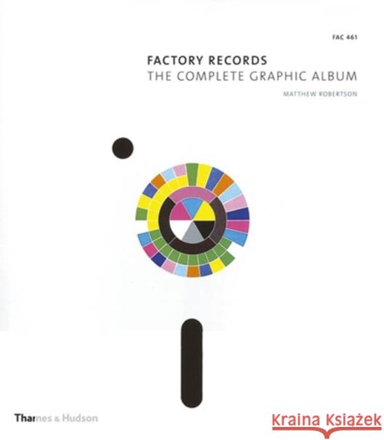 Factory Records: The Complete Graphic Album   9780500286364 Thames & Hudson Ltd - książka