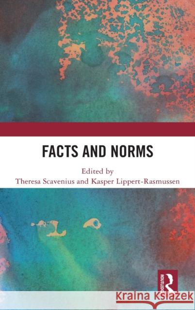 Facts & Norms Theresa Scavenius Kasper Lippert-Rasmussen 9780367548582 Routledge - książka