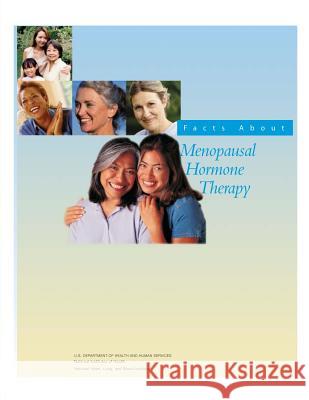 Facts About Menopausal Hormone Therapy Of Health, National Institutes 9781478215790 Createspace - książka